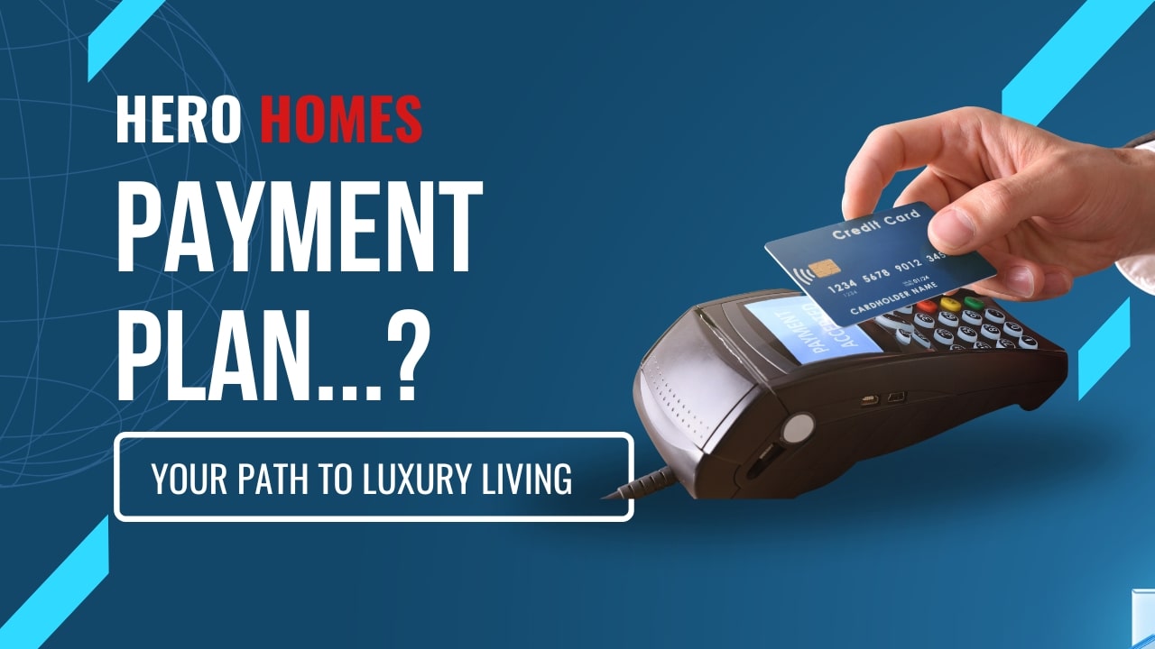 Hero Homes Payment Plan - Your Path To Luxurious Living