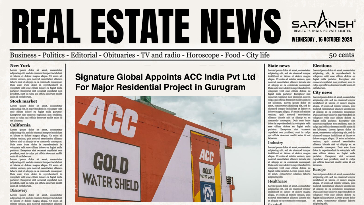 Signature Global Appoints ACC India for 320 Crore